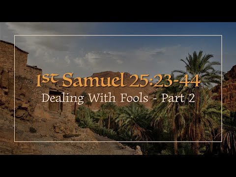 1 Samuel 25:23-44 | Dealing With Fools Pt. 2 - Pastor Jason Brown (Live!)