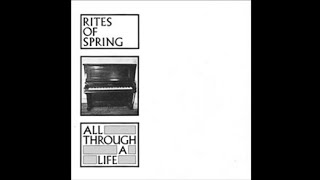 Rites of Spring - All Through a Life 7&quot; (1987) Full EP