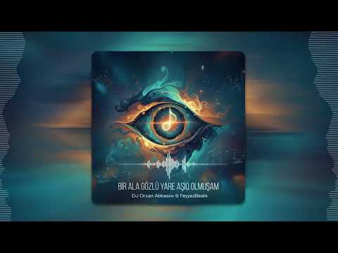 Dj Orxan Abbasov & FeyyazBeats - Bir ala gozlu yare asiq olmusam ( Vahid Qedim /Ai Cover )