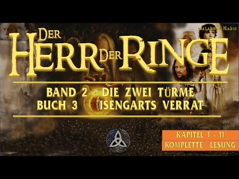 Der Herr Der Ringe | Band 2 | Die Zwei Türme | Buch 3 | Isengarts Verrat | Komplette Lesung