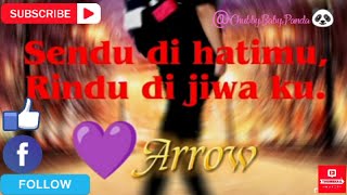 Arrow~Sendu di hatimu,rindu di jiwaku~Arrow (SlowRock)