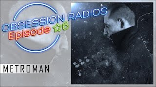 Metroman (audio) - OBSESSION RADIOS, épisode 6