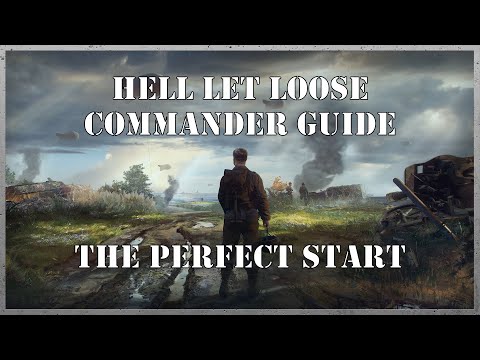 Hell Let Loose - The Perfect Start to Any Match as COMMANDER Role (Commander Guide)