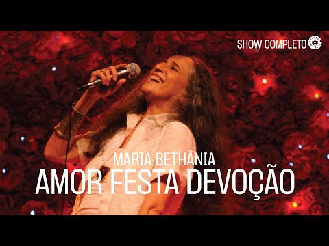 Maria Bethânia | Amor Festa Devoção (Show Completo)