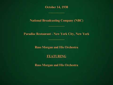 October 14, 1938 - Paradise Restaurant, New York City - Russ Morgan and His Orchestra