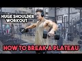 HOW TO BREAK PLATEAUS | HUGE SHOULDER WORKOUT | EP 7