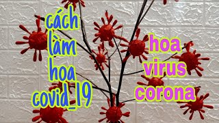 Covid_19/ cách làm hoa (virus)corona/How to make Corona_shaped flowers / Ngọc Nữ TV