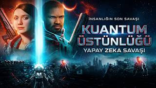 Kuantum Üstünlüğü: Yapay Zeka Savaşı - Bilim Kurgu ve Aksiyon Filmi [4K]