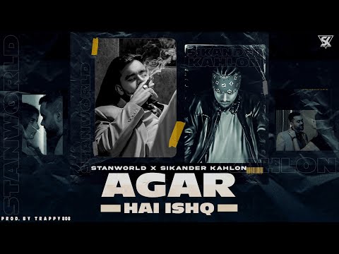 STANWORLD - Agar Hai Ishq ft. Sikander Kahlon | Official Video