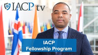 IACP Fellowship Program: Engaging In All Areas of Policing