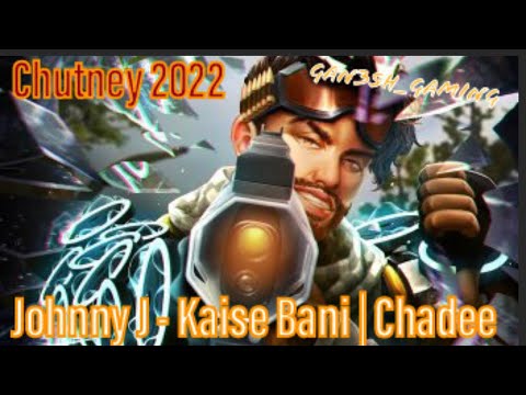 Johnny J - Kaise Bani | Chadee | Chutney 2022 | Apex Legends