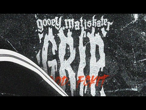 gooey x matiskater - GRIP (prod.FCKIT)