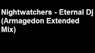 Nightwatchers - Eternal Dj (Armagedon Extended Mix)