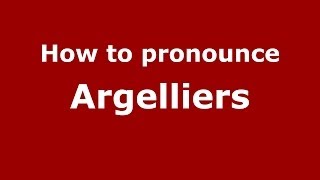 How to pronounce Argelliers