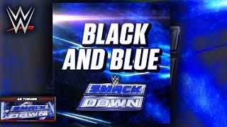 WWE: &quot;Black And Blue&quot; (SmackDown) Theme Song + AE (Arena Effect)