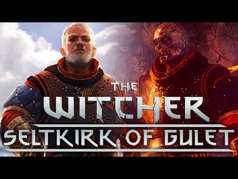 Who Is Seltkirk Of Gulet? - Witcher Character Lore - Witcher lore - Witcher 3 Lore