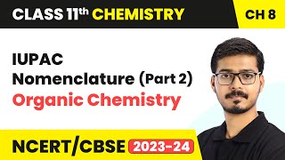 IUPAC Nomenclature (Part 2) - Organic Chemistry | Class 11 Chemistry Chapter 8