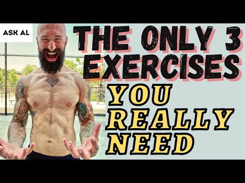 Ask Al - The Only Three Exercises You Really Need