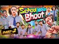 School Main Bhoot || Part 2 || Tejasvi Bachani