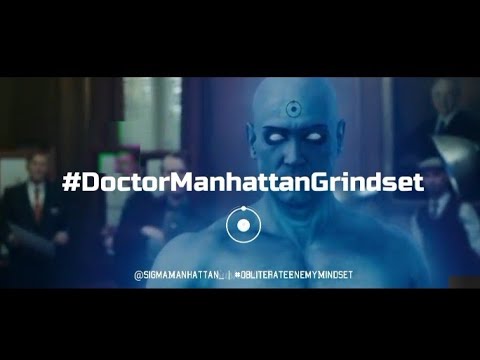 Doctor Manhattan Sigma Male Grindset | #DoctorManhattanGrindset