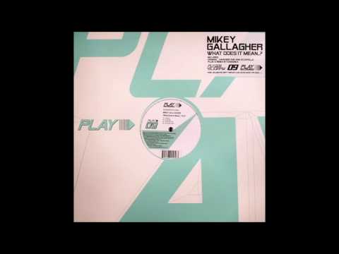 Mikey Gallagher - What Does It Mean..? (Kananga Remix)