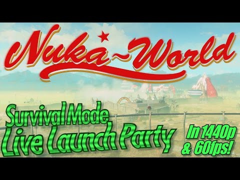 Fallout 4 Nuka-World Live Launch Party in 1440p and 60fps! First Look, Lvl 102 in Survival Mode