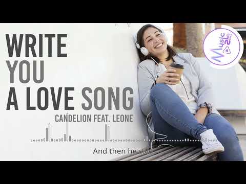 Write You A Love Song - Candelion FEAT. LEONE [Lyrics, HD] Acoustic Music, Romantic Music, Relaxing