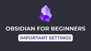 Obsidian for Beginners: 8 Key Settings (3/6) — How to Use the Obsidian App for Notes