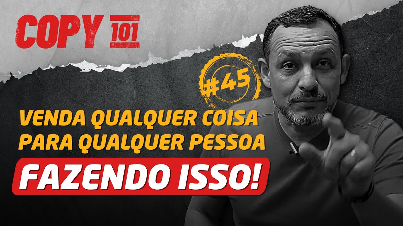 A técnica para vender qualquer coisa para qualquer pessoa | EP 45 | Copy101