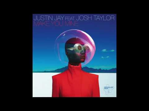 Justin Jay Featuring Josh Taylor - Make You Mine (Official) RPM003