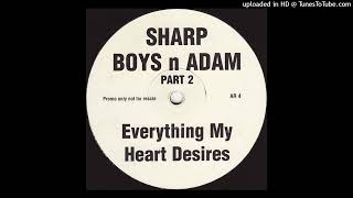 Sharp Boys n Adam - Everything My Heart Desires (Hard House) 1999 Vinyl 12"