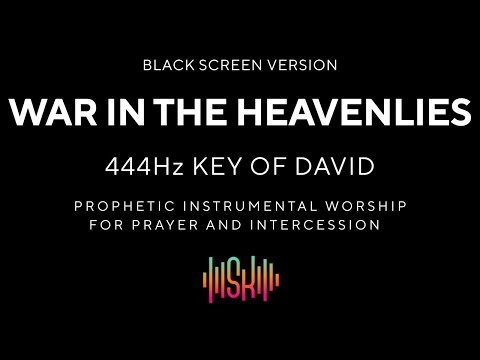 War in the Heavenlies BLACK SCREEN | Key of David 444Hz | Prophetic Instrumental Worship | 528Hz