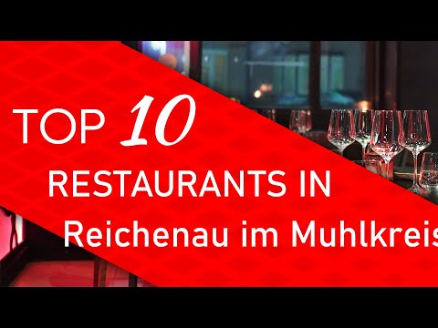 Top 10 best Restaurants in Reichenau im Muhlkreis, Austria