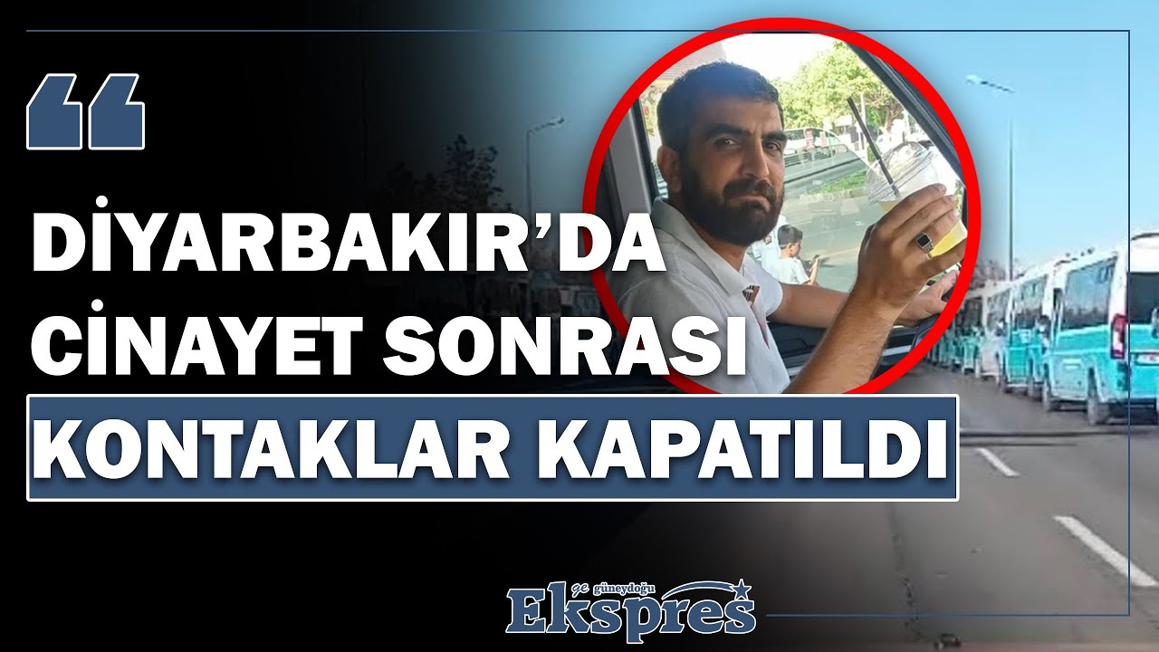 Diyarbakır’da cinayet sonrası kontaklar kapatıldı