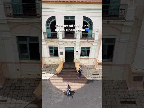 SE A TREND FOSSE NA NOSSA UBERLÂNDIA