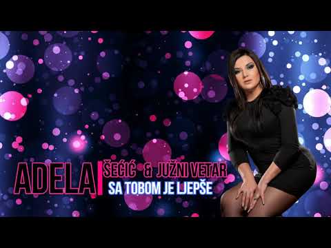 Adela Secic i Juzni Vetar - Sa toboom je ljepse ( Audio 2008 )