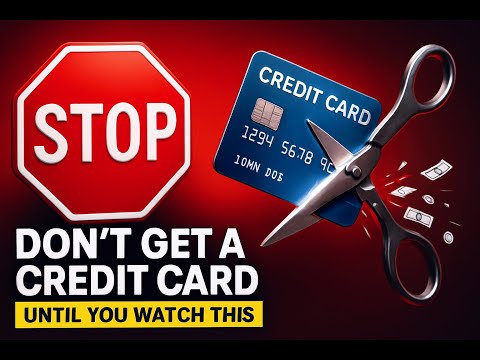 STOP! Don’t Get a Credit Card Until You Watch This