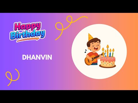 DHANVIN Happy Birthday Song – Birthday Wishes for #Dhanvin