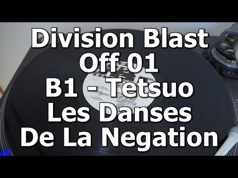 Division Blast Off 01 - B1 - Tetsuo - Les Danses De La Negation