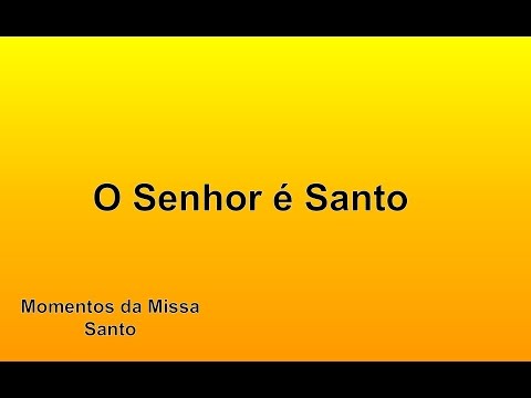 download lagu mp3 mp4 O Senhor Santo O Senhor Santo, download lagu O Senhor Santo O Senhor Santo gratis, unduh video klip O Senhor Santo O Senhor Santo