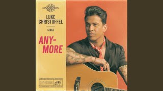 Luke Christoffel - Anymore video