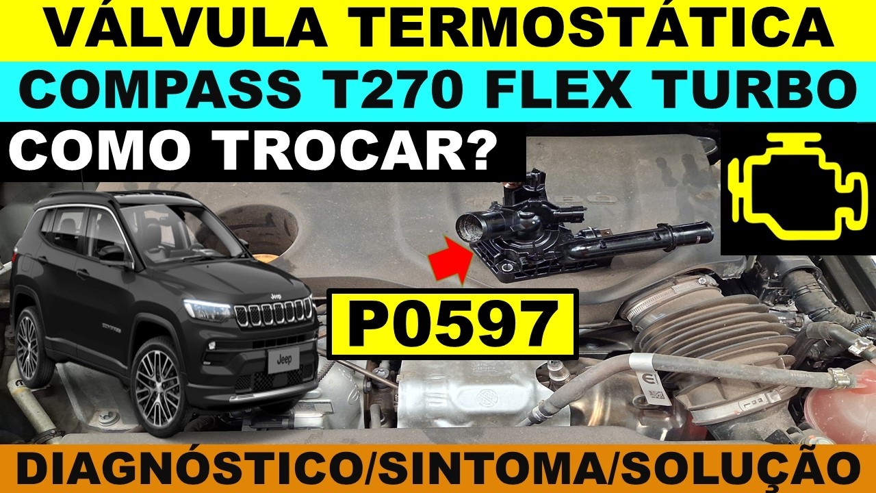 P0597 Jeep Compass flex T270 turbo luz injeção, causa válvula termostática como trocar?