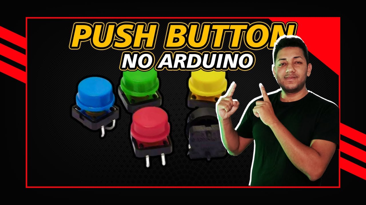 3 Modos de ligar botões no Arduino - Push Button