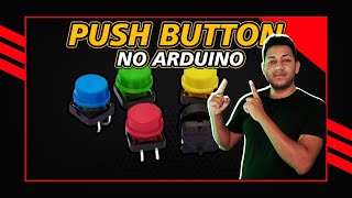 3 Modos de ligar botões no Arduino - Push Button