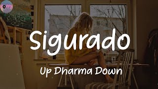 Sigurado - Up Dharma Down (Lyrics)