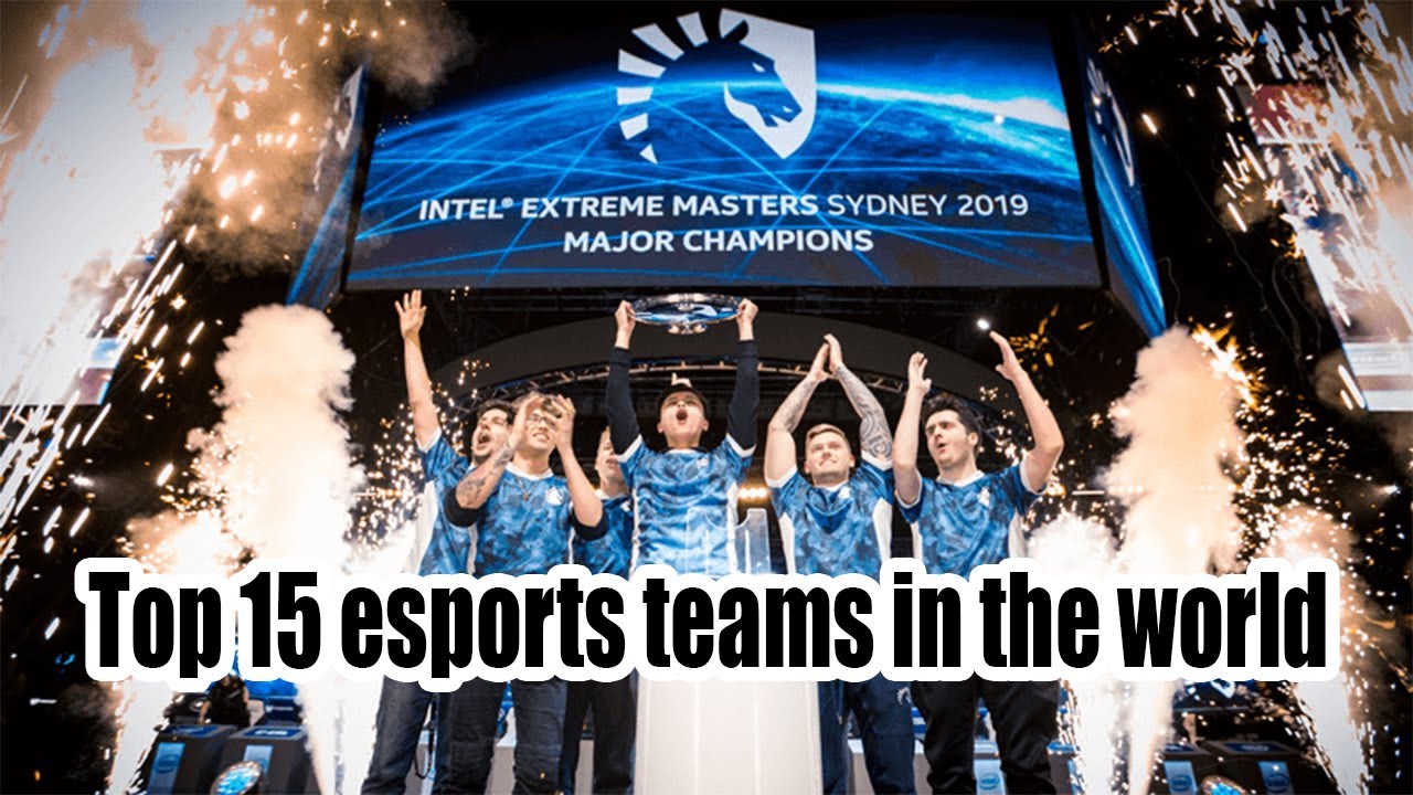 Ranking the Top 15 esports teams in the world