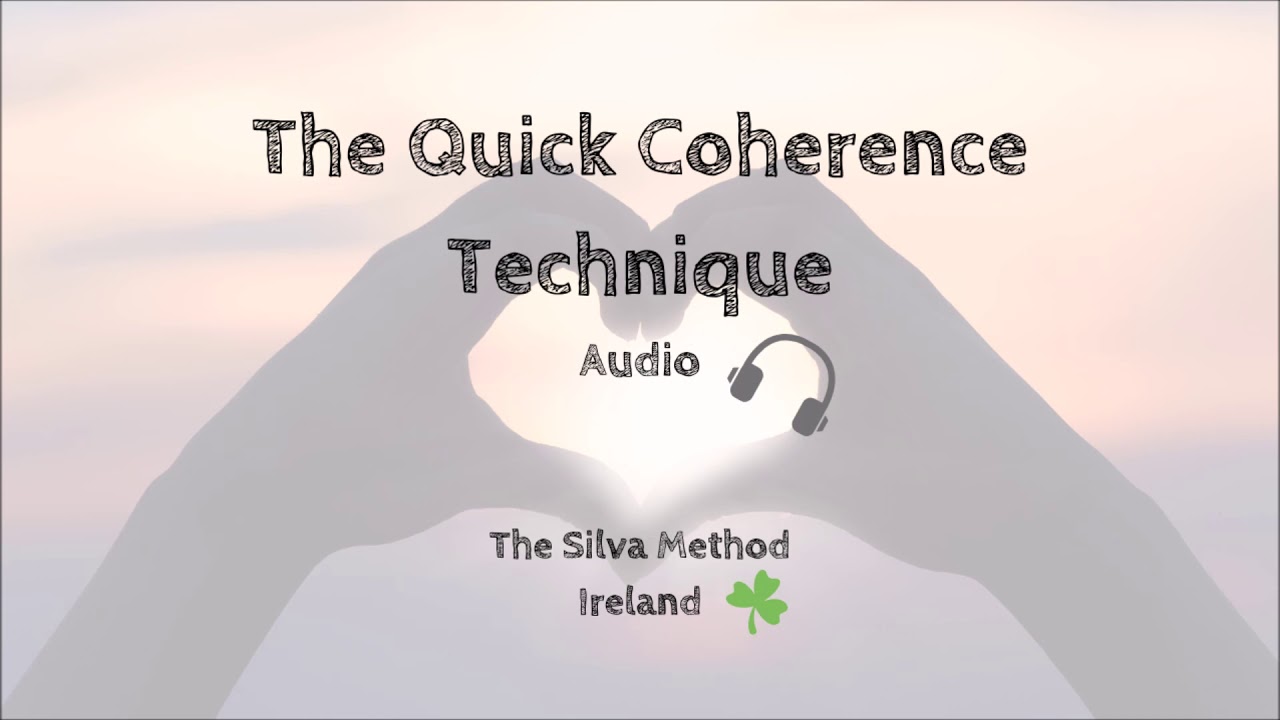The Quick Coherence Technique - #10 - The Silva Method Ireland
