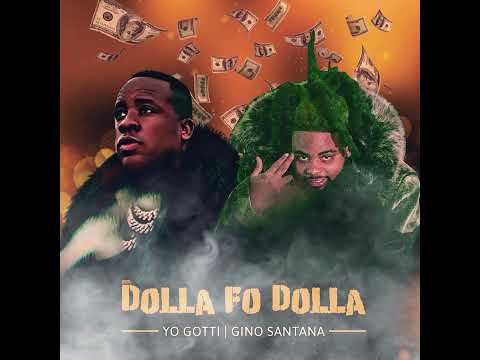 Yo Gotti - Dolla Fo Dolla ft Gino Santana