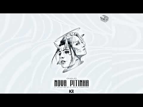 CharleZ - Nova Pitinha ft Valentino De La Vega X Yung Mypro [Full Release on K7s]