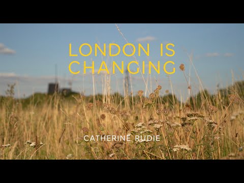 Catherine Rudie - London Is Changing (Official Video)